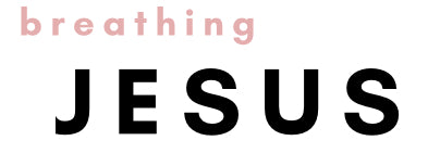 Breathing Jesus